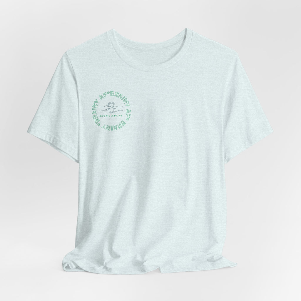 Brainy AF "Buy Me A Drink" T-Shirt | Sassy Minimalist Graphic Tee for Night Out