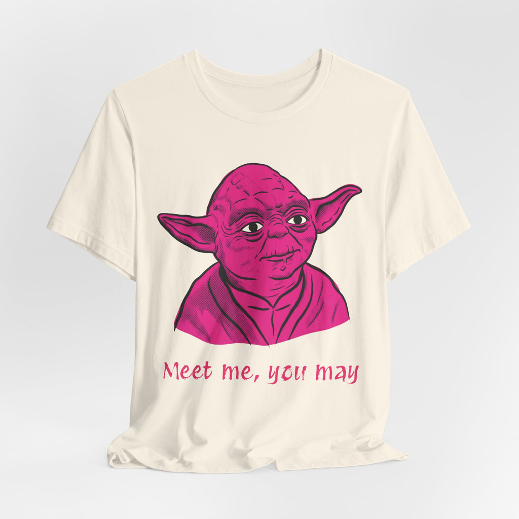 Meet Me, You May T-Shirt