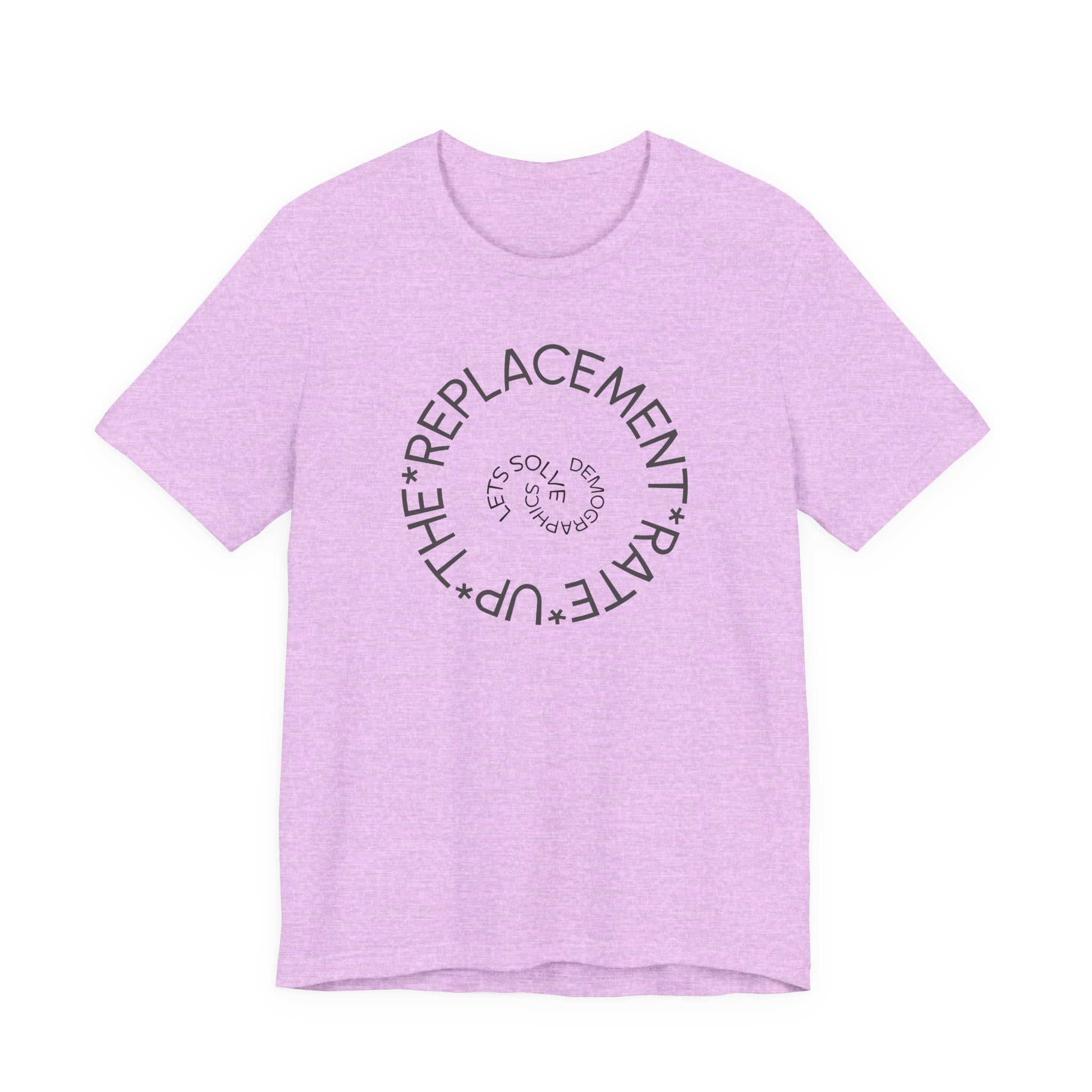 Up The Replacement Rate - Lets Solve Demographics T-Shirt