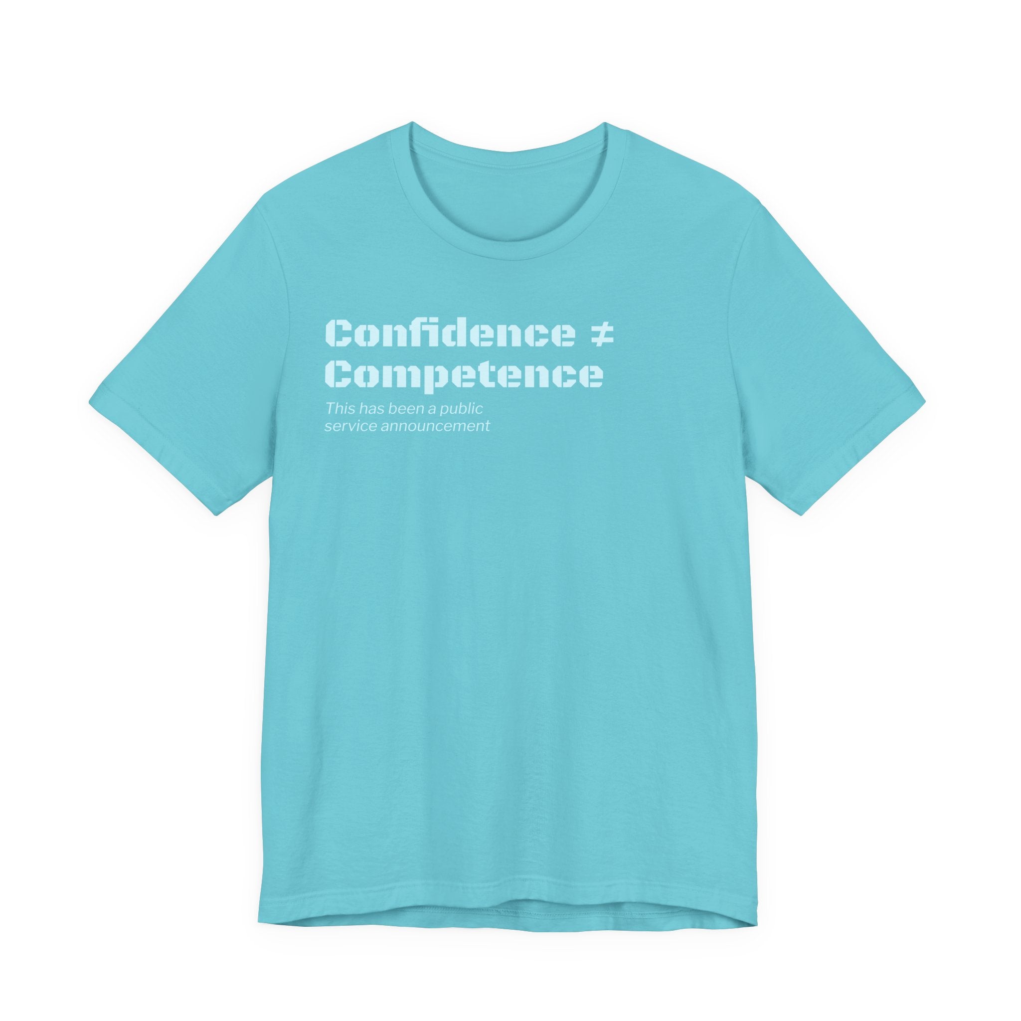 Confidence ≠ Competence T-Shirt | Funny Dunning-Kruger & Sarcastic Office Humor Tee