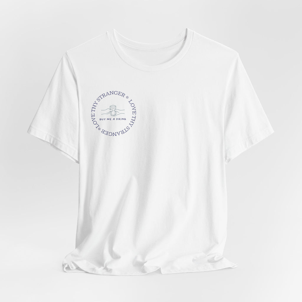 Love Thy Stranger & Buy Me A Drink T-Shirt | Funny Social Icebreaker Tee