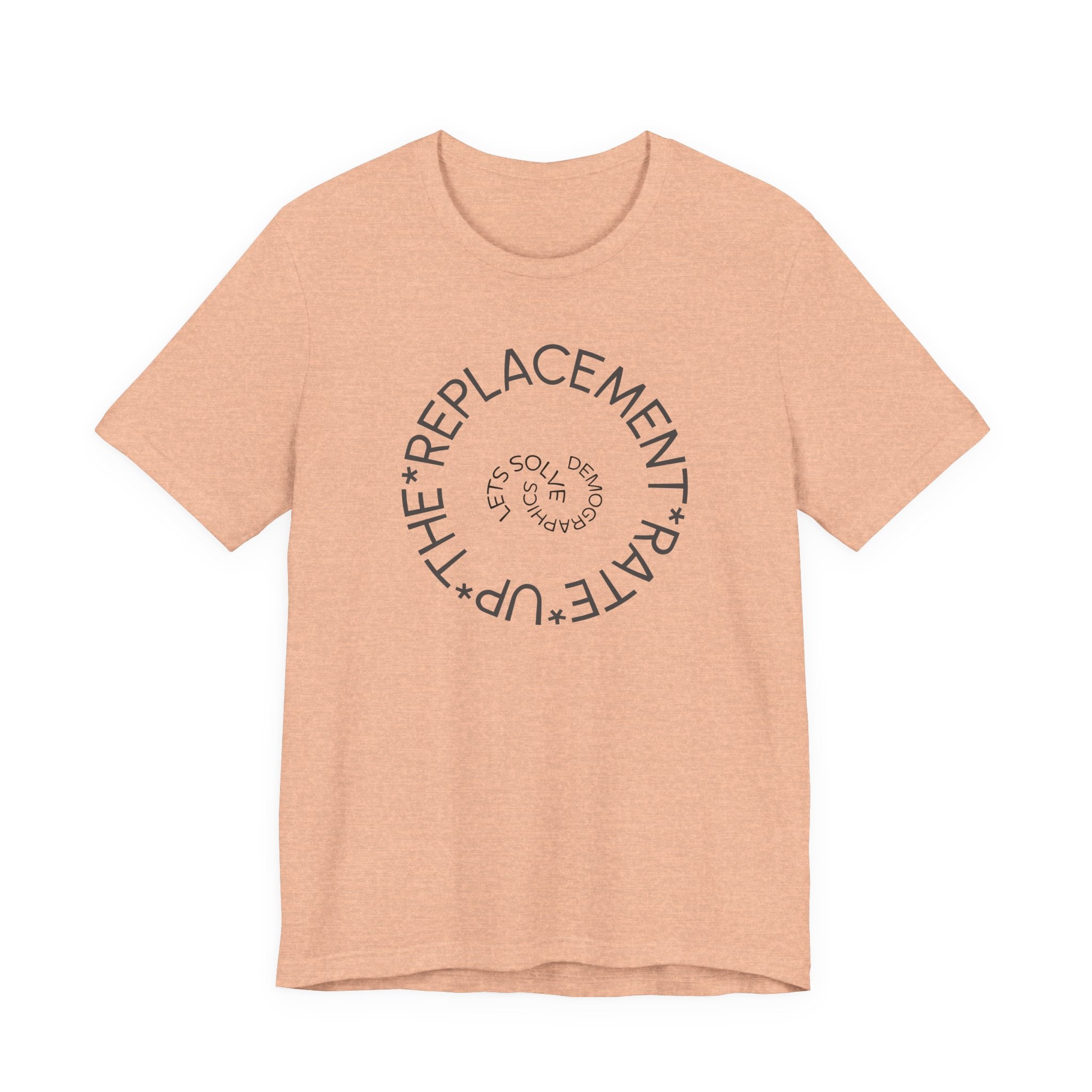 Up The Replacement Rate - Lets Solve Demographics T-Shirt