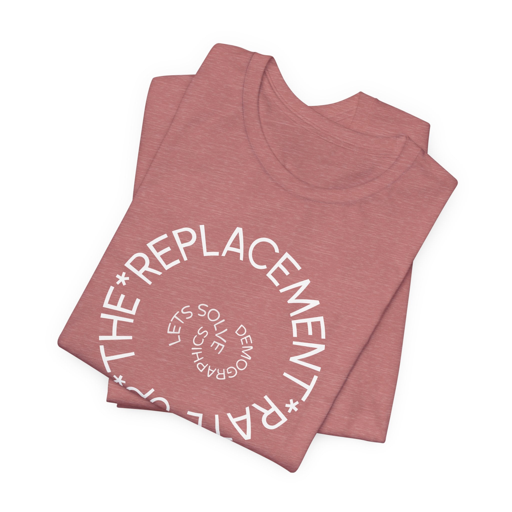 Up The Replacement Rate - Lets Solve Demographics T-Shirt