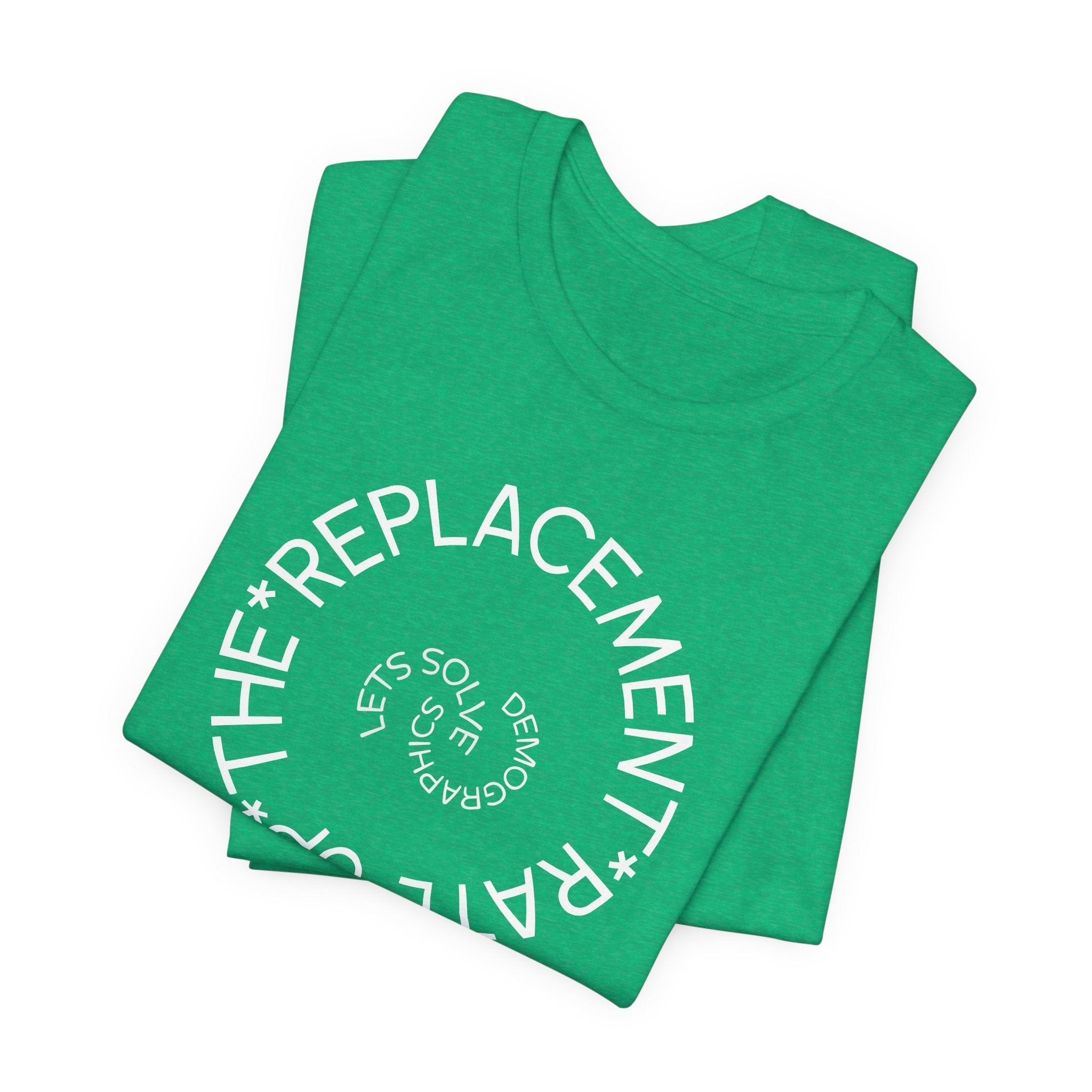 Up The Replacement Rate - Lets Solve Demographics T-Shirt
