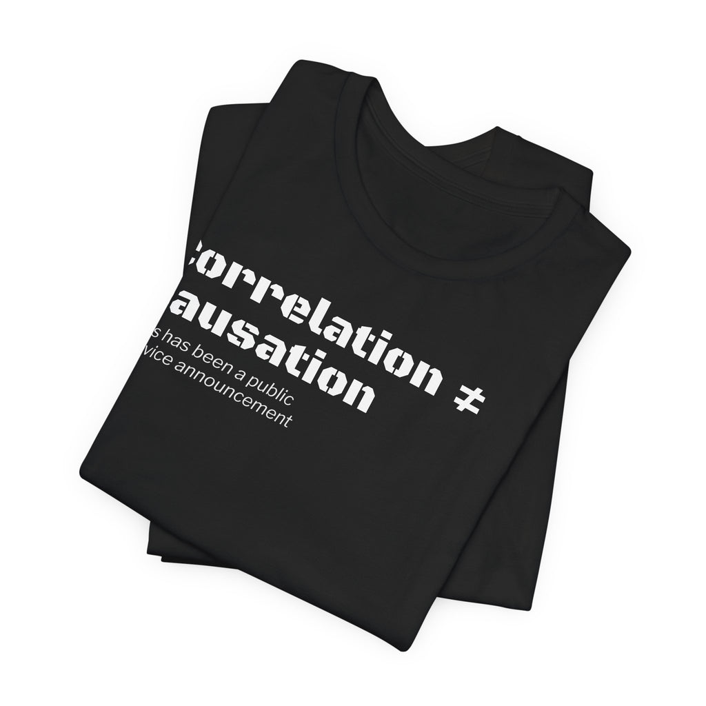 Correlation ≠ Causation T-Shirt | Funny Statistics, Data Science & Psychology Tee