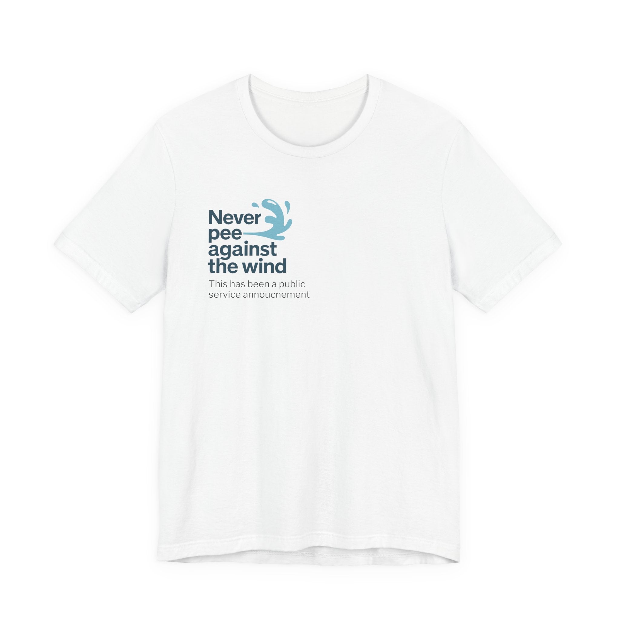 Never pee against the wind tee shirt