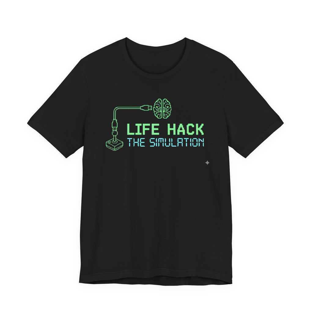 Life-hack the simulation t-shirt
