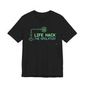 Life-hack the simulation t-shirt