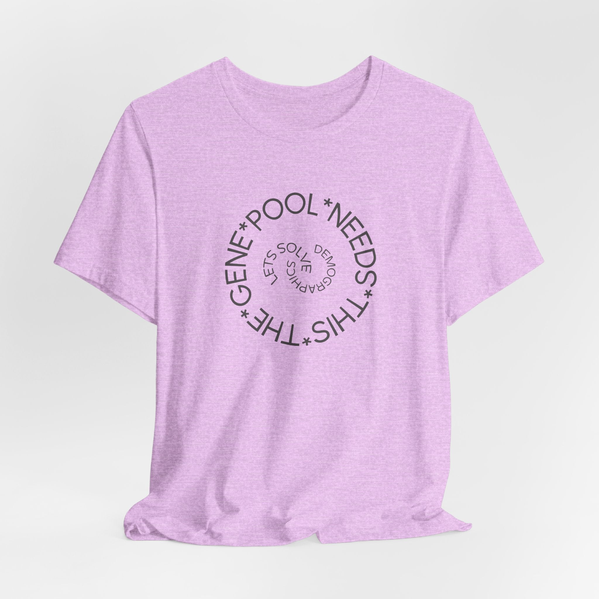 The Gene Pool Needs This - Let's Solve Demographics T-Shirt