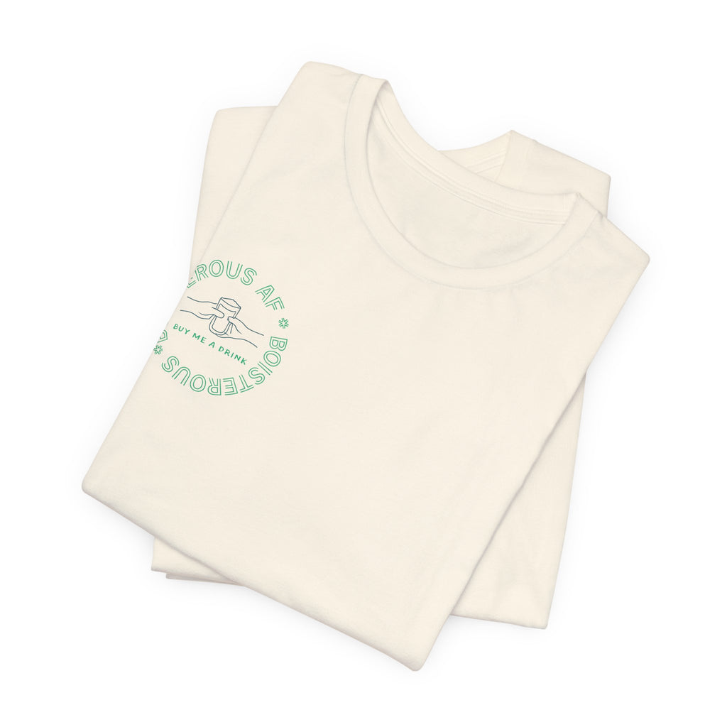 Boisterous AF "Buy Me A Drink" T-Shirt | Sassy Minimalist Graphic Tee for Night Out