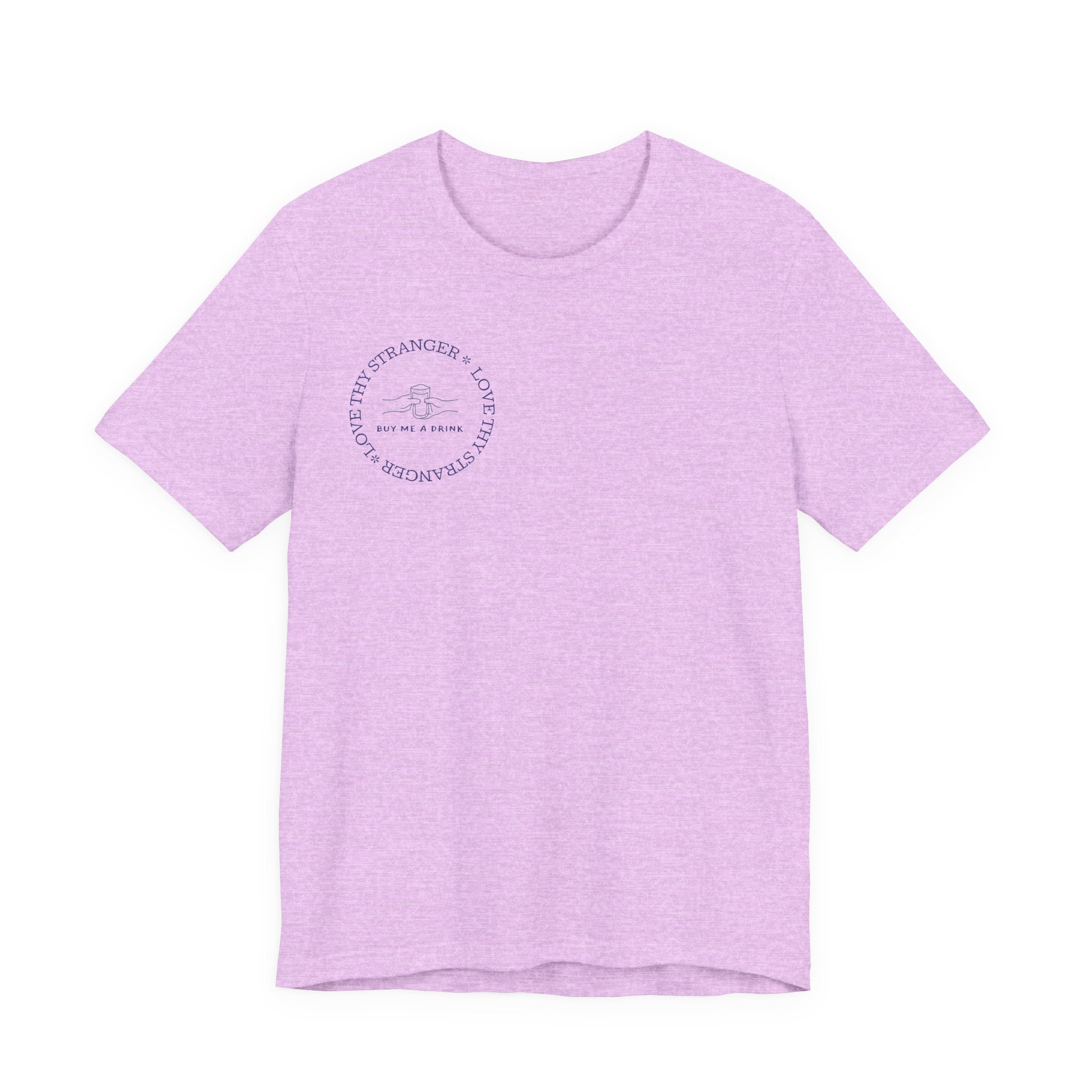 Love Thy Stranger & Buy Me A Drink T-Shirt | Funny Social Icebreaker Tee