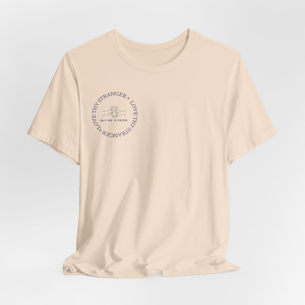 Love Thy Stranger & Buy Me A Drink T-Shirt | Funny Social Icebreaker Tee
