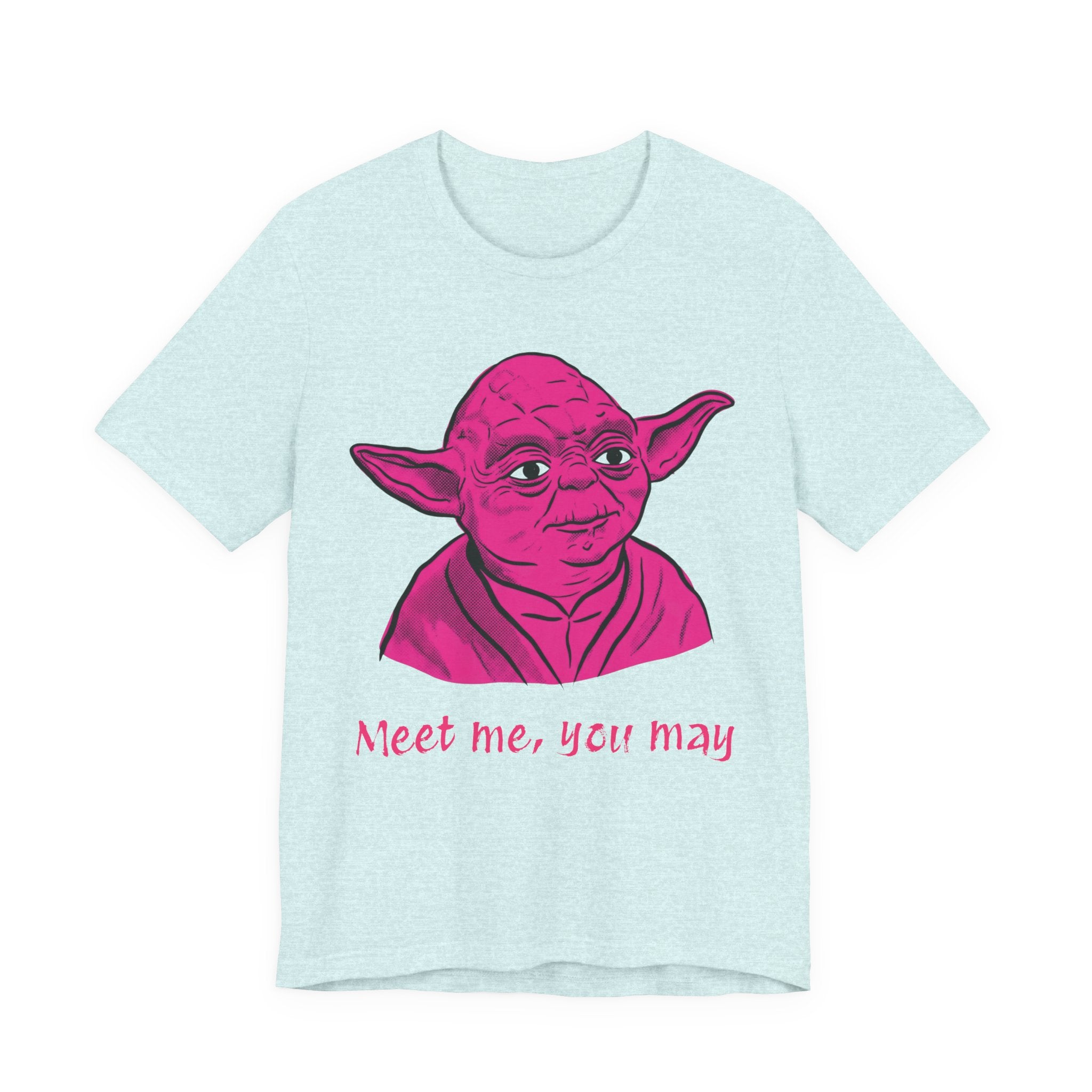Meet Me, You May T-Shirt