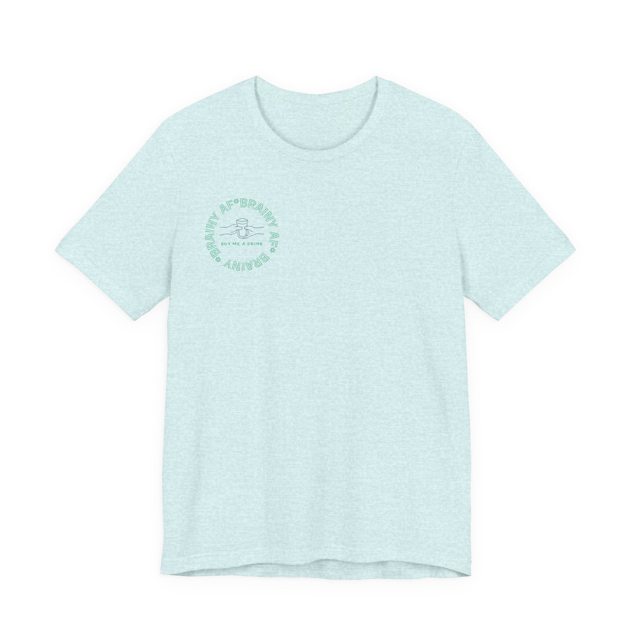 Brainy AF "Buy Me A Drink" T-Shirt | Sassy Minimalist Graphic Tee for Night Out