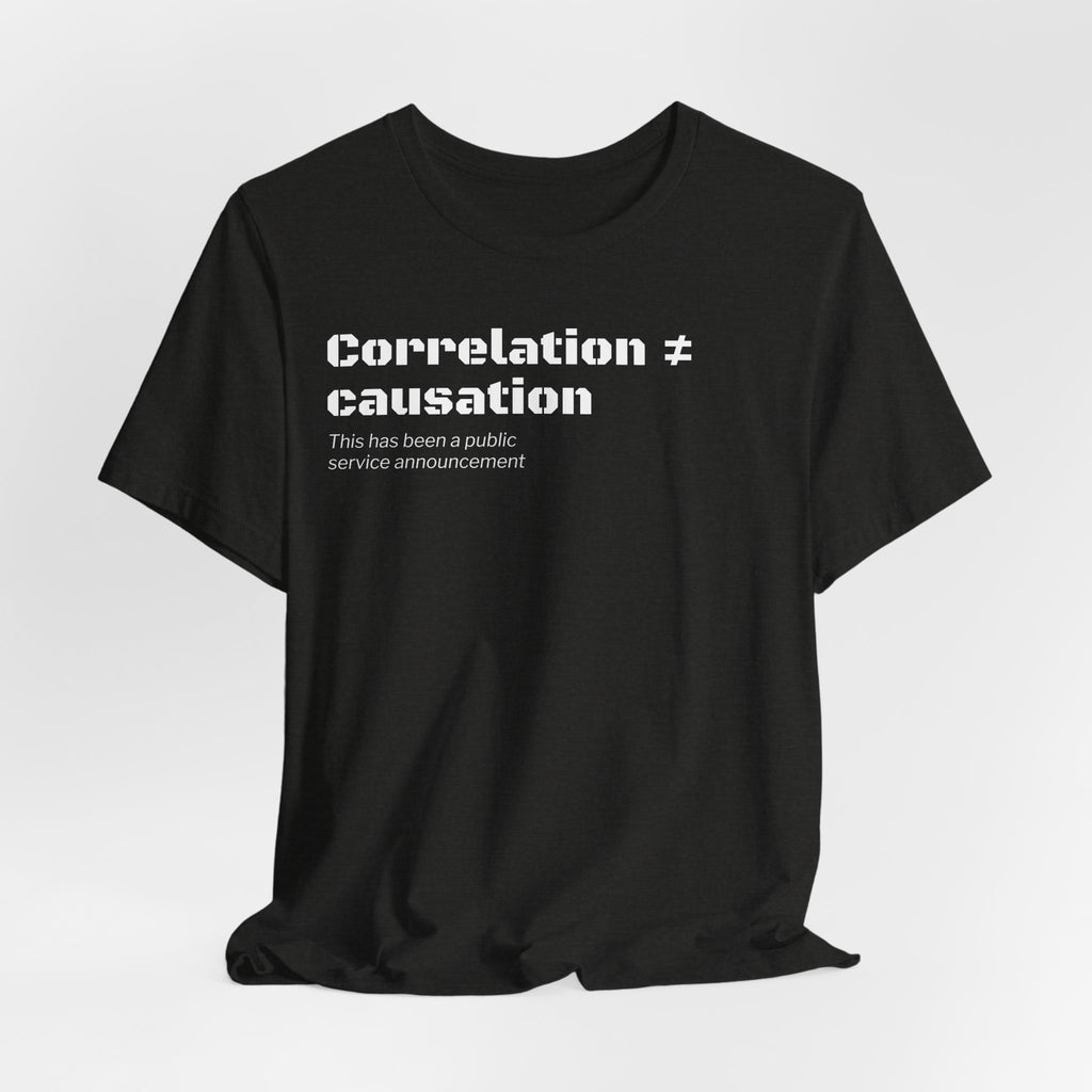 Correlation ≠ Causation T-Shirt | Funny Statistics, Data Science & Psychology Tee