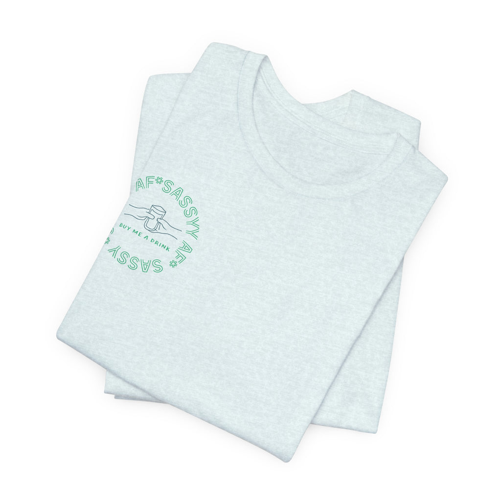 Sassy AF "Buy Me A Drink" T-Shirt | Sassy Minimalist Graphic Tee for Night Out