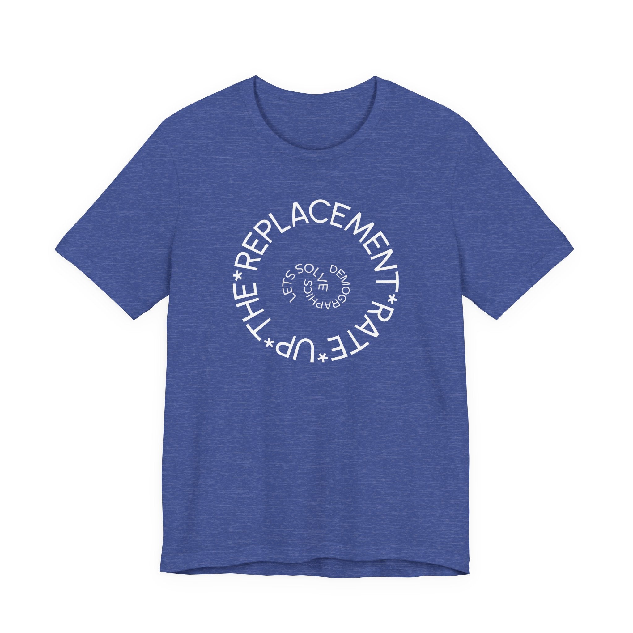 Up The Replacement Rate - Lets Solve Demographics T-Shirt